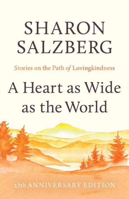 Cover for Sharon Salzberg · A Heart as Wide as the World: Stories on the Path of Lovingkindness (Taschenbuch) (2024)