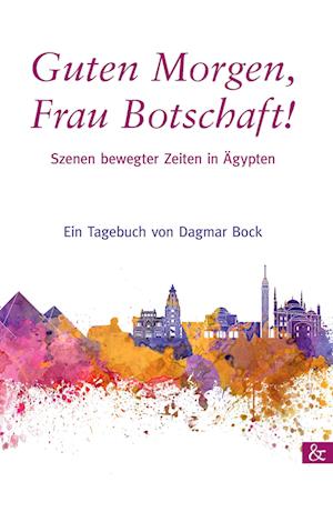 Cover for Dagmar Bock · Guten Morgen, Frau Botschaft (Innbunden bok) (2015)
