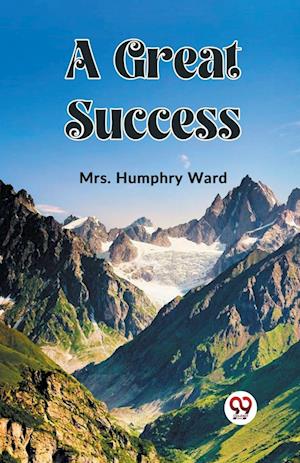 Cover for Mrs Humphry Ward · A Great Success (Edition2023) (Paperback Book) (2023)
