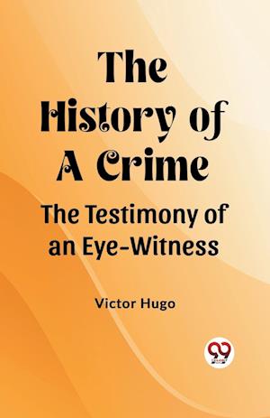 Cover for Victor Hugo · The History of a Crime (Edition2023) (Paperback Book) (2024)