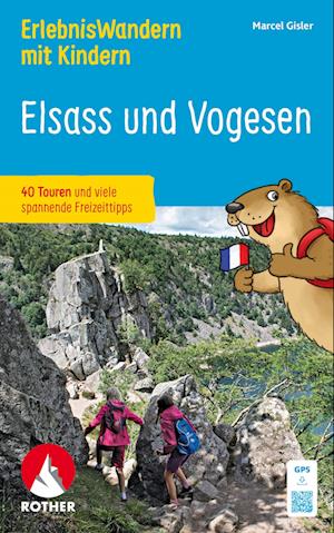 Cover for Marcel Gisler · ErlebnisWandern mit Kindern - Elsass und Vogesen (Book) (2025)