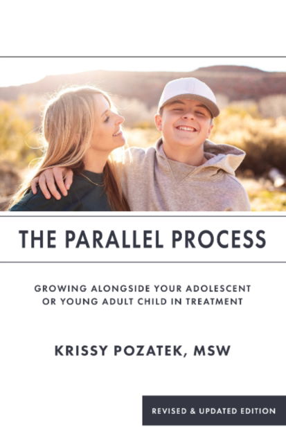 Cover for Pozatek, Krissy (Krissy Pozatek) · The Parallel Process: Growing Alongside Your Adolescent or Youing Adult in Treatment (Paperback Book) (2025)