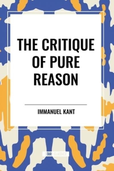Cover for Immanuel Kant · The Critique of Pure Reason (Taschenbuch) (2024)