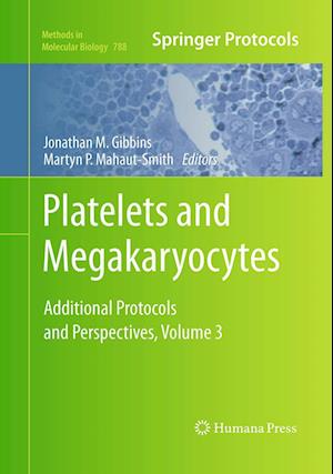 Platelets and Megakaryocytes: Volume 3, Additional Protocols and Perspectives - Methods in Molecular Biology - - Books - Humana Press Inc. - 9781493958474 - August 23, 2016