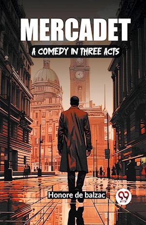 Cover for Honore De Balzac · Mercadet A Comedy In Three Acts (Paperback Bog) (2024)