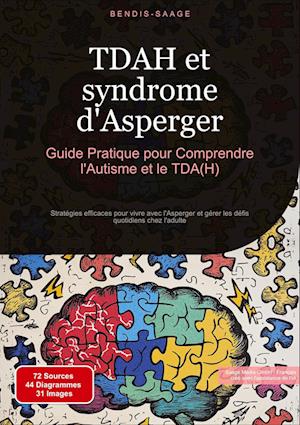 Cover for Bendis A. I. Saage - Français · TDAH et syndrome d'Asperger: Guide Pratique pour Comprendre l'Autisme et le TDA (H) (Book) (2025)