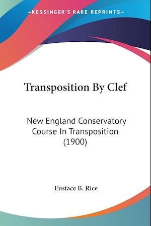 Cover for Eustace B Rice · Transposition By Clef (Paperback Book) (2009)