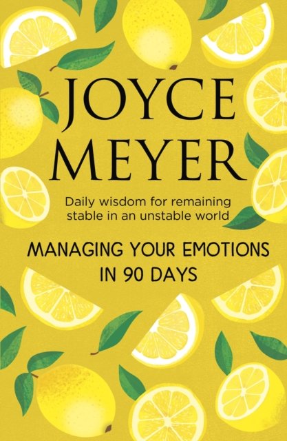 Cover for Joyce Meyer · Managing Your Emotions in 90 days: Daily Wisdom for Remaining Stable in an Unstable World (Pocketbok) (2024)