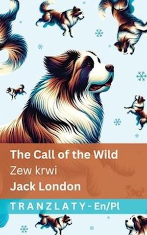 Cover for Jack London · The Call of the Wild / Zew krwi : Tranzlaty English Polsku (Paperback Book) (2025)