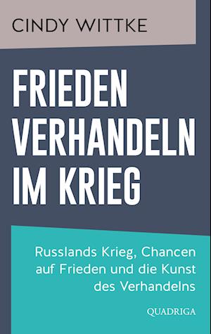 Cover for Cindy Wittke · Frieden verhandeln im Krieg (Bog) (2024)