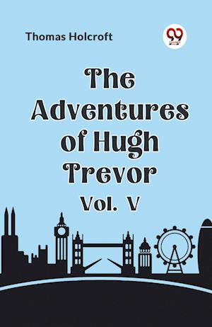 Cover for Holcroft Thomas · The Adventures of Hugh Trevor Vol. V (Edition2023) (Paperback Book) (2023)