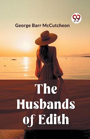 Cover for George Barr McCutcheon · The Husbands of Edith (Edition2023) (Paperback Book) (2024)