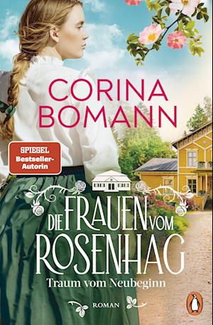 Cover for Corina Bomann · Die Frauen vom Rosenhag. Traum vom Neubeginn (Book) (2025)