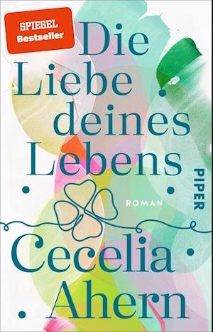 Cover for Cecelia Ahern · Die Liebe deines Lebens (Bok) (2024)