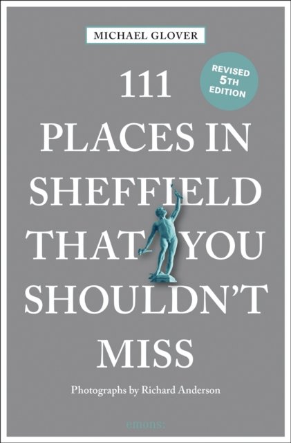Cover for Michael Glover · 111 Places in Sheffield That You Shouldn't Miss - 111 Places (Paperback Bog) [5 Revised edition] (2024)