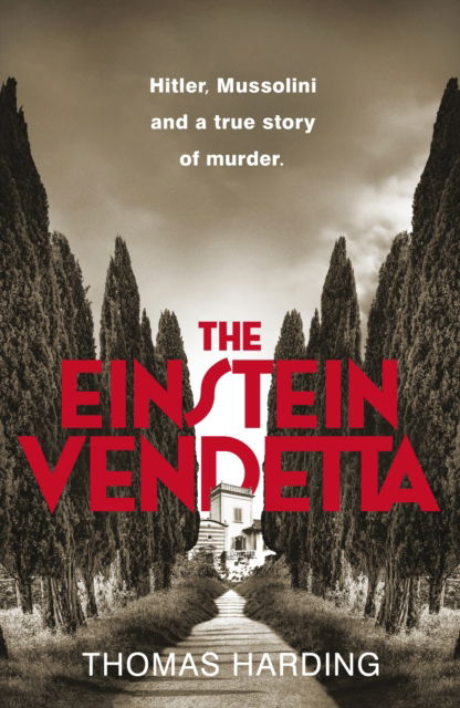 Cover for Thomas Harding · The Einstein Vendetta: Hitler, Mussolini, and a true story of murder (Hardcover Book) (2025)