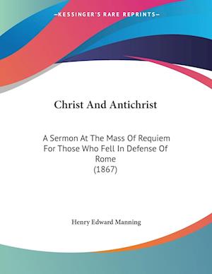 Cover for Cardinal Henry Edward Manning · Christ And Antichrist (Paperback Book) (2007)