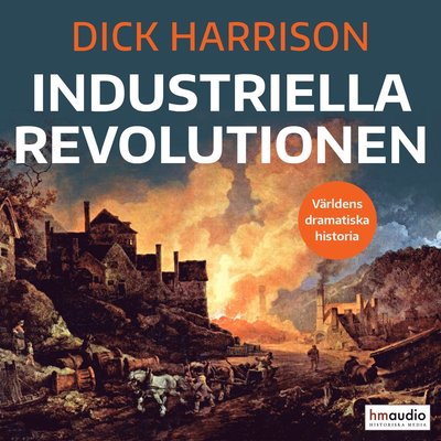 Cover for Dick Harrison · Industriella revolutionen (Audiobook (MP3)) (2025)