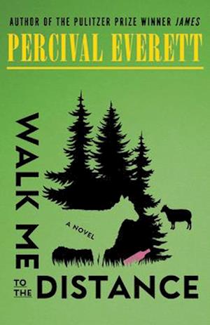 Cover for Percival Everett · Walk Me to the Distance (Paperback Book) (2025)