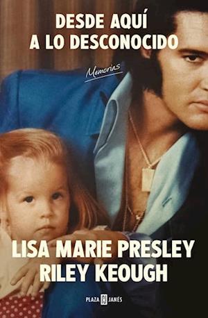 Cover for Lisa Marie Presley · Desde Aquí a lo Desconocido / from Here to the Great Unknown (Book) (2024)