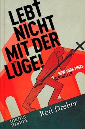 Cover for Rod Dreher · Lebt nicht mit der Lüge! (Book) (2023)