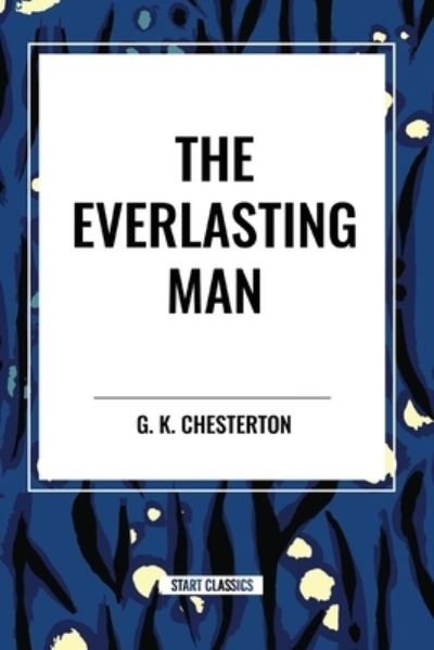 Cover for G K Chesterton · The Everlasting Man (Pocketbok) (2024)