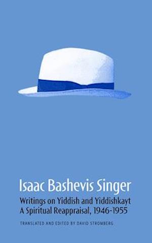 Cover for Isaac Bashevis Singer · Isaac Bashevis Singer: Writings On Yiddish And Yiddishkayt: A Spiritual Reapprai (Bog) (2025)