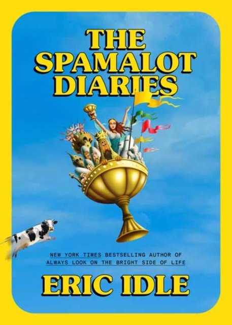 Cover for Eric Idle · The Spamalot Diaries (Hardcover Book) (2024)