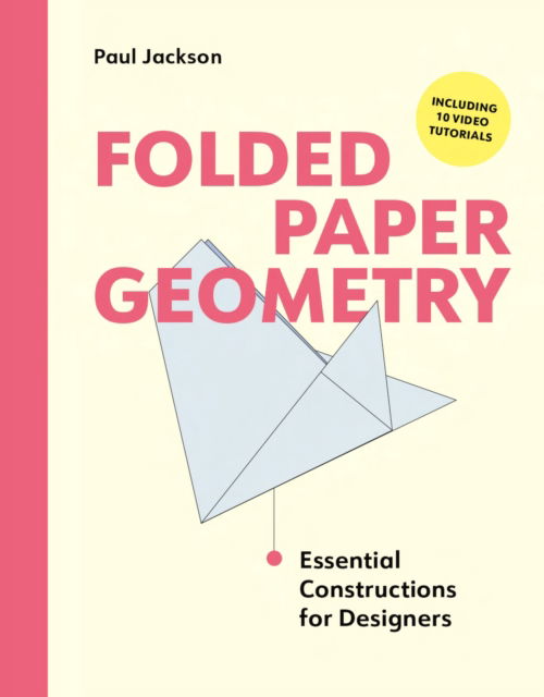 Cover for Paul Jackson · Folded Paper Geometry: Practical Constructions for Designers and Makers (Paperback Book) (2026)