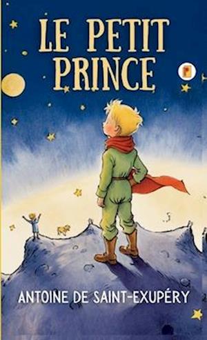 Cover for Antoine de Saint-Exupery · Le Petit Prince (Hardcover Book) (2024)