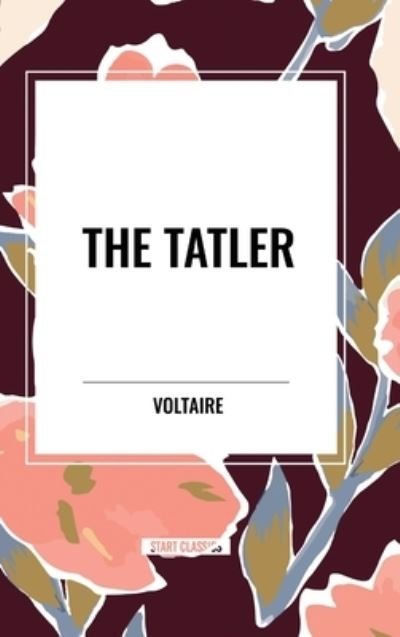 Cover for Voltaire · The Tatler (Hardcover bog) (2024)