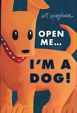 Cover for Art Spiegelman · Im a Dog! (Book) (2024)