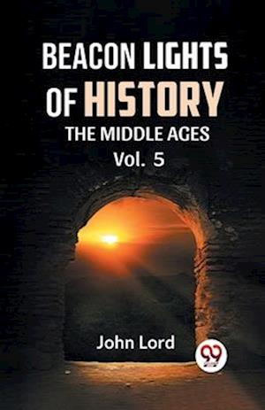Cover for John Lord · Beacon Lights of History : The Middle Ages (Taschenbuch) (2023)