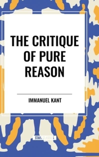 Cover for Immanuel Kant · The Critique of Pure Reason (Inbunden Bok) (2024)
