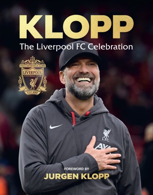 Cover for Liverpool FC · Klopp: The Liverpool FC Celebration (Innbunden bok) (2024)