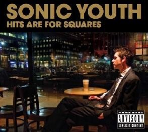 Cover for Sonic Youth · Hits Are for Squares (LP) (2024)