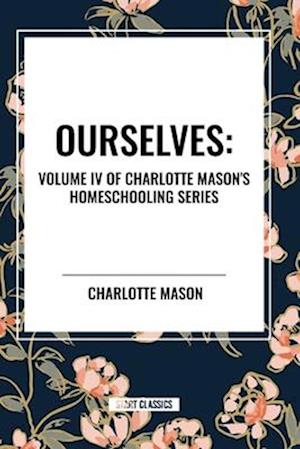 Cover for Charlotte Mason · Ourselves, of Charlotte Mason's Homeschooling Series (Paperback Book) (2024)