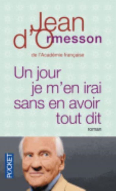 Cover for Jean d' Ormesson · Un jour je m'en irai sans avoir tout dit (Paperback Book) (2014)