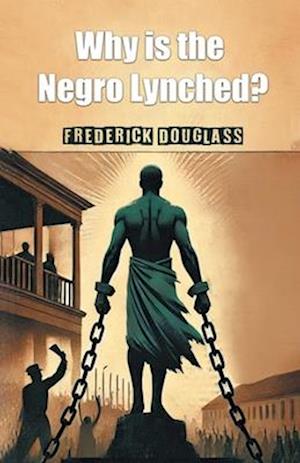 Cover for Frederick Douglass · Why is the Negro Lynched? (Edition2024) (Paperback Book) (2024)