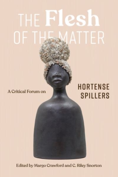 Cover for Amaris Brown · The Flesh of the Matter: A Critical Forum on Hortense Spillers (Paperback Book) (2024)