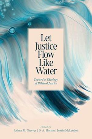 Cover for Joshua M. Greever · Let Justice Flow Like Water (Paperback Book) (2025)