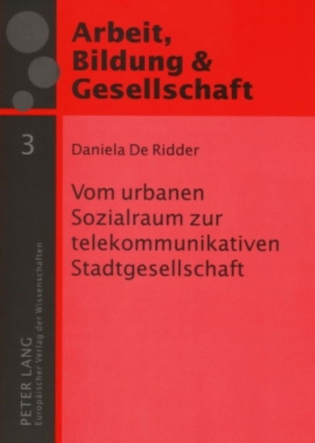 Cover for De Ridder Daniela De Ridder · Vom urbanen Sozialraum zur telekommunikativen Stadtgesellschaft (Paperback Book) (2007)