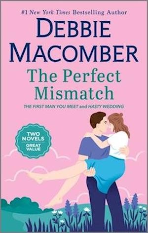 The Perfect Mismatch - Debbie Macomber - Books - - 9780778368496 - February 25, 2025