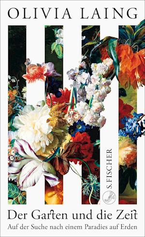 Cover for Olivia Laing · Der Garten und die Zeit (Book) (2025)
