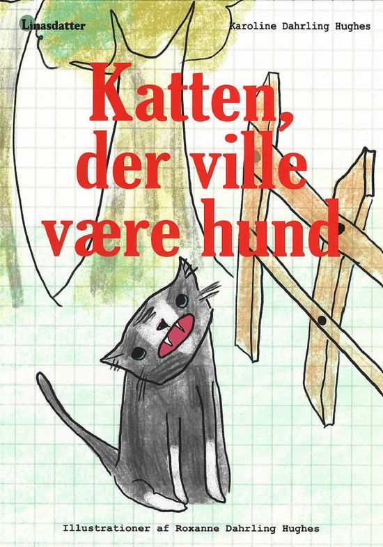 Cover for Karoline Dahrling Hughes · Katten, der ville være hund (Sewn Spine Book) [1st edition] (2025)