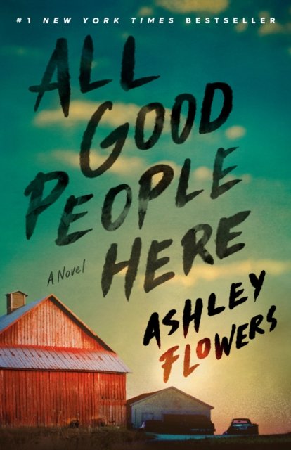Cover for Ashley Flowers · All Good People Here (Book) (2023)