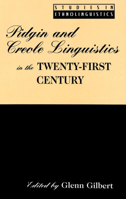 Cover for Pidgin and Creole Linguistics in the Twenty-first Century - Studies in Ethnolinguistics (Hardcover Book) (2002)