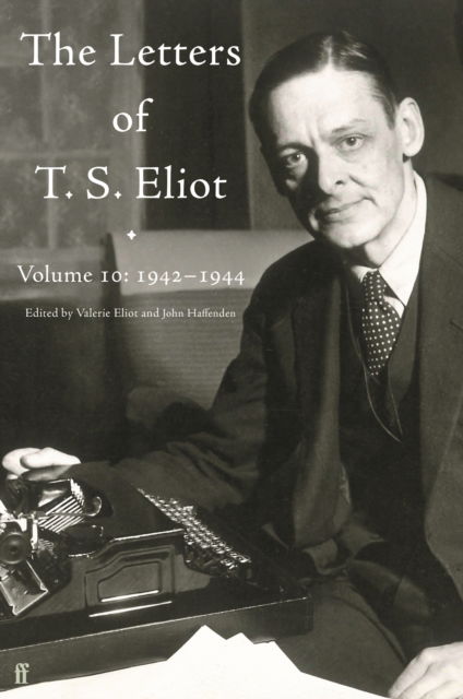 Cover for T. S. Eliot · Letters of T. S. Eliot Volume 10: 1942–1944 (Hardcover Book) [Main edition] (2025)