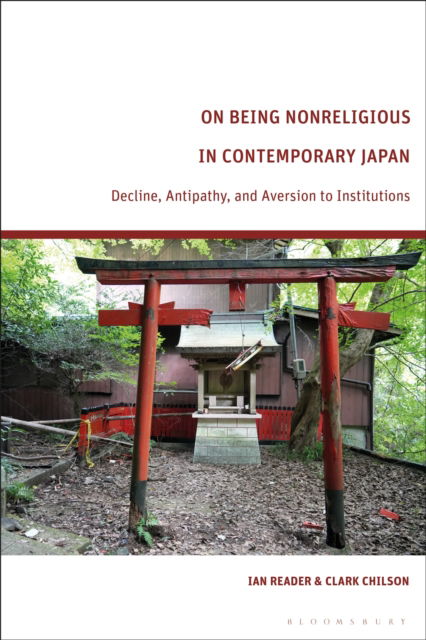 Cover for Reader, Ian (The University of Manchester, UK) · On Being Nonreligious in Contemporary Japan: Decline, Antipathy, and Aversion to Institutions (Hardcover Book) (2025)