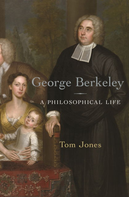 Cover for Tom Jones · George Berkeley: A Philosophical Life (Paperback Book) (2025)